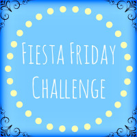 Fiesta Friday Challenge | Gather and Graze